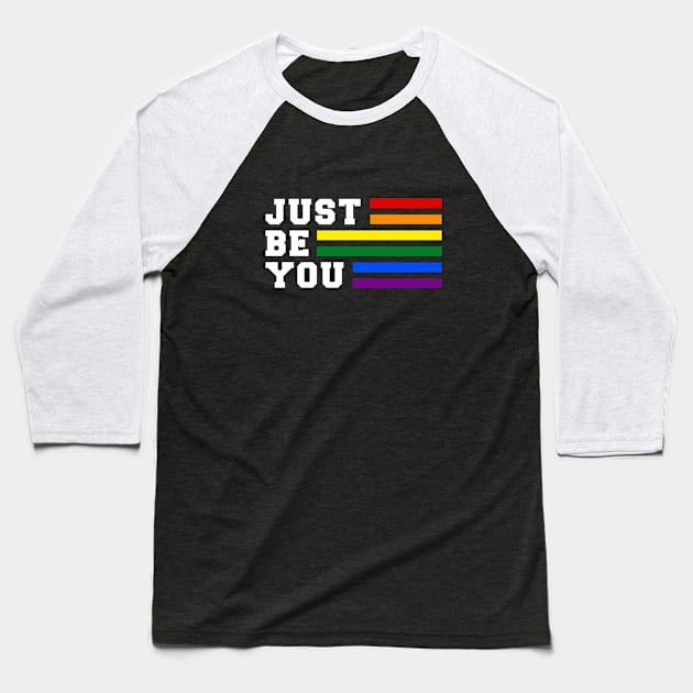 Just Be You Rainbow Pride Shirt, LGBTQ Pride, Gay Shirt, Lesbian Shirt, Gift for Gay Lesbian, Queer Pride Month Baseball T-Shirt by InfiniTee Design